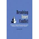 Jay Earley: Resolving Inner Conflict: Working Through Polarization Using Internal Family Systems Therapy