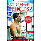 Michael Phelps, Alan Abrahamson: No Limits: The Will to Succeed