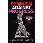 Mary Harrington: Feminism Against Progress