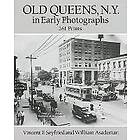 Vincent F Seyfried: Old Queens, N.Y., in Early Photographs