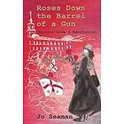Jo Seaman: Roses Down the Barrel of a Gun
