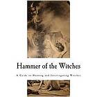 Heinrich Kramer: Hammer of the Witches: Malleus Maleficarum