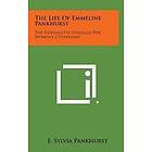 E Sylvia Pankhurst: The Life of Emmeline Pankhurst: Suffragette Struggle for Women's Citizenship