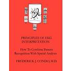 Frederick Condo J: Principles Of EKG Interpretation
