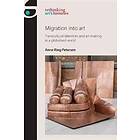 Anne Ring Petersen: Migration into Art