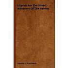 Vladimir V Tchernavin: I Speak For The Silent Prisoners Of Soviets