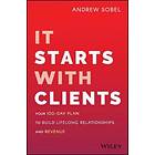 Andrew Sobel: It Starts With Clients