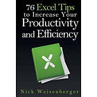 Nick Weisenberger: 76 Excel Tips to Increase Your Productivity and Efficiency