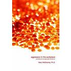 Marc McElhaney Ph D: Aggression in the Workplace