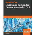 Lorn Potter: Hands-On Mobile and Embedded Development with Qt 5