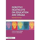 Cecily O'Neill: Dorothy Heathcote on Education and Drama