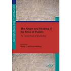 Nancy L Declaisse-Walford: The Shape and Shaping of the Book Psalms