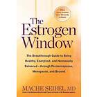 Mache Seibel: The Estrogen Window