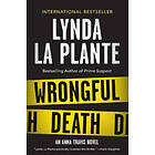 Lynda La Plante: Wrongful Death: An Anna Travis Novel