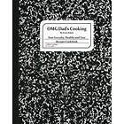 Eran Iohan: OMG Dad's Cooking: Your Everyday Healthy and Easy Recipes Cookbook