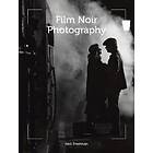 Neil Freeman: Film Noir Photography