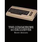 Henry Adkison: The Commodore 64 Exclusives: Games Seen Nowhere Else