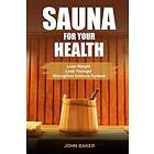 John Baker: Sauna for Your Health