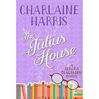 Charlaine Harris: The Julius House: An Aurora Teagarden Mystery