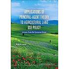 Robert Fraser: Applications Of Principal-agent Theory To Agricultural Land Use Policy: Lessons From The European Union