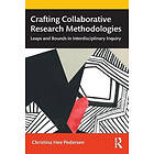 Christina Hee Pedersen: Crafting Collaborative Research Methodologies