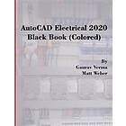 Gaurav Verma, Matt Weber: AutoCAD Electrical 2020 Black Book (Colored)