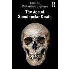 Michael Hviid Jacobsen: The Age of Spectacular Death