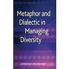 C Schwabenland: Metaphor and Dialectic in Managing Diversity