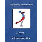 M Schottenbauer: The Geometry of Figure Skating: Workbook