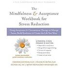 Fredrik Livheim, Frank Bond, Daniel Ek, Bjorn Hedensjo: The Mindfulness and Acceptance Workbook for Stress Reduction
