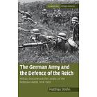 Matthias Strohn: The German Army and the Defence of Reich