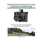 Alexander S White: Photographer's Guide to the Panasonic ZS100/TZ100