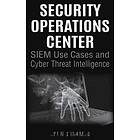 Arun E Thomas: Security Operations Center SIEM Use Cases and Cyber Threat Intelligence