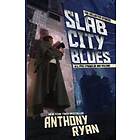 Anthony Ryan: Slab City Blues