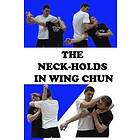 Neskorodev Semyon: The neck-holds in wing chun