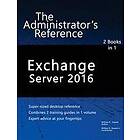 William Stanek: Exchange Server 2016: The Administrator's Reference