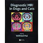 Wilfried Mai: Diagnostic MRI in Dogs and Cats