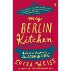 Luisa Weiss: My Berlin Kitchen