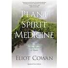 Eliot Cowan: Plant Spirit Medicine