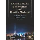 Robert Antosia, John D Cahill: Handbook of Bioterrorism and Disaster Medicine