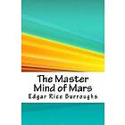 Edgar Rice Burroughs: The Master Mind of Mars