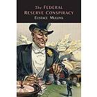 Eustace Mullins: The Federal Reserve Conspiracy