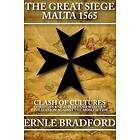 Ernle Bradford: The Great Siege, Malta 1565