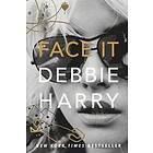 Debbie Harry: Face It: A Memoir