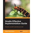 Hubert Klein Ikkink: Gradle Effective Implementation Guide