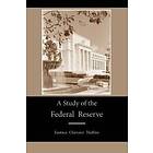 Eustace Clarence Mullins: A Study of the Federal Reserve