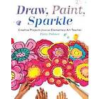 Patty Palmer: Draw, Paint, Sparkle