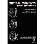 Roland A Carlstedt: Critical Moments During Competition