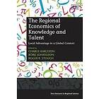 Charlie Karlsson, Boerje Johansson, Roger R Stough: The Regional Economics of Knowledge and Talent