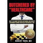 Robert Yoho: Butchered By Healthcare